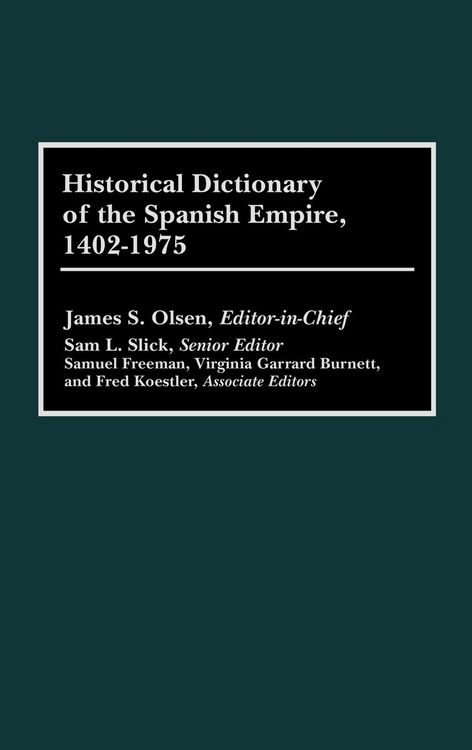 Produktbild: Historical Dictionary of the Spanish Empire, 1402-1975