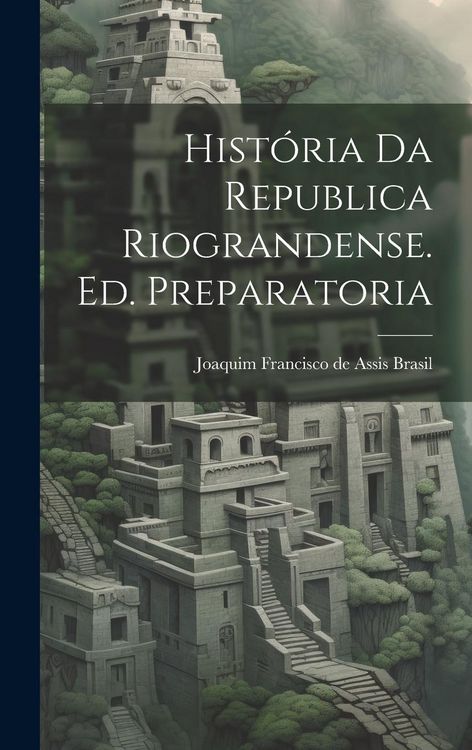 Produktbild: Hist&oacute;ria da Republica Riograndense. Ed. Preparatoria