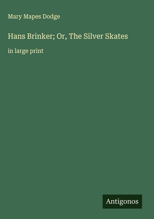 Produktbild: Hans Brinker; Or, The Silver Skates