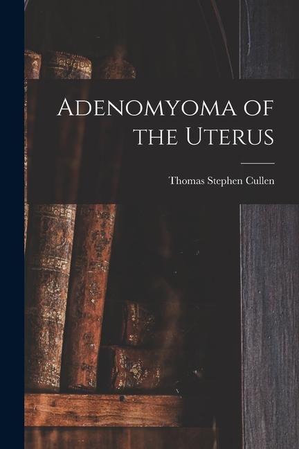 Produktbild: Adenomyoma of the Uterus