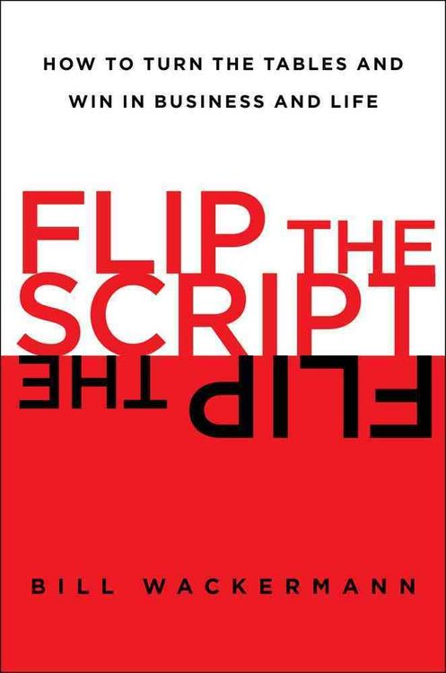 Produktbild: Flip the Script: How to Turn the Tables and Win in Business and Life
