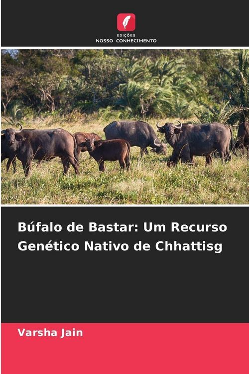 Produktbild: B&uacute;falo de Bastar: Um Recurso Gen&eacute;tico Nativo de Chhattisg
