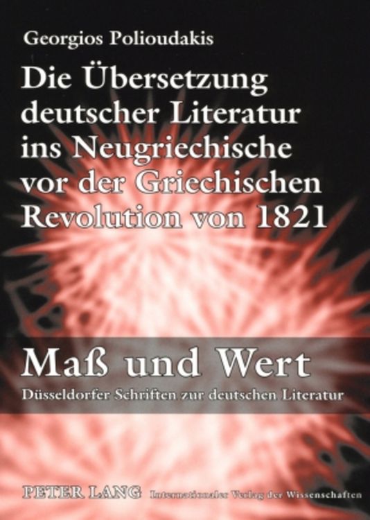 Produktbild: Die &Uuml;bersetzung deutscher Literatur ins Neugriechische vor der Griechischen Revolution von 1821