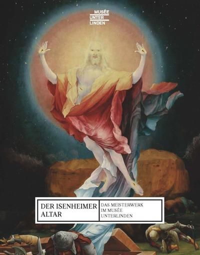 Produktbild: Der Isenheimer Altar : das Meisterwerk im Mus&eacute;e Unterlinden