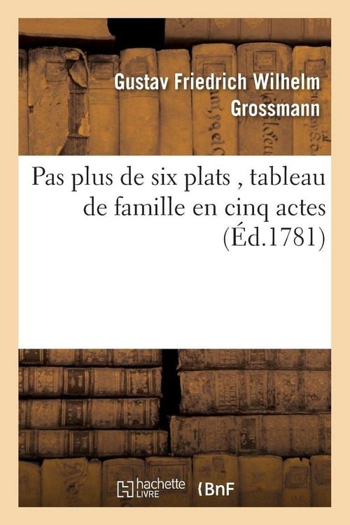 Produktbild: Pas plus de six plats , tableau de famille en cinq actes