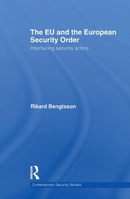 Produktbild: Bengtsson, R: The EU and the European Security Order