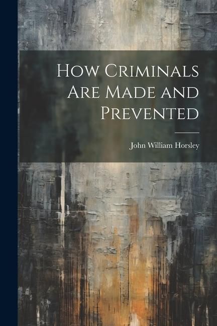 Produktbild: How Criminals are Made and Prevented