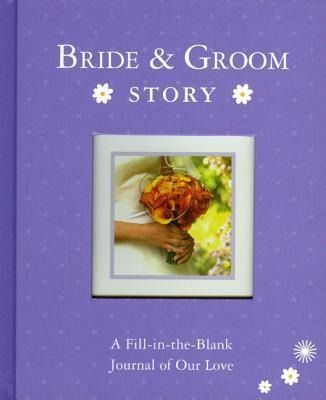 Produktbild: Bride & Groom Story: A Fill-In-The-Blank Journal of Our Love