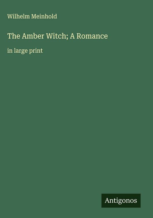 Produktbild: The Amber Witch; A Romance