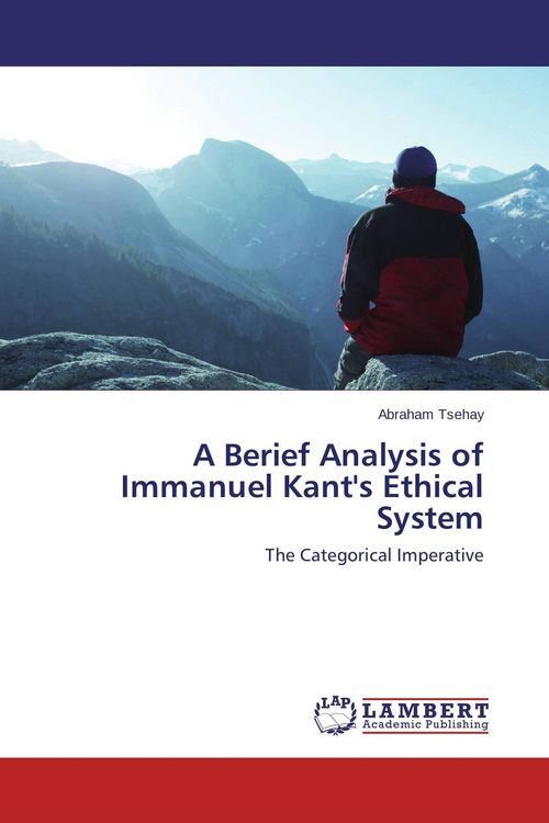 Produktbild: A Berief Analysis of Immanuel Kant's Ethical System