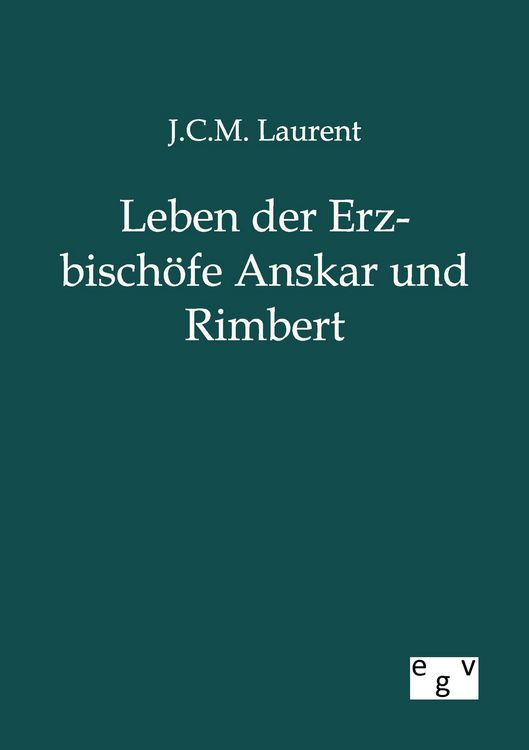Produktbild: Leben der Erzbisch&ouml;fe Anskar und Rimbert