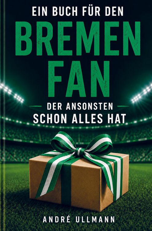 Produktbild: Ein Buch f&uuml;r den Bremen Fan, der ansonsten schon alles hat
