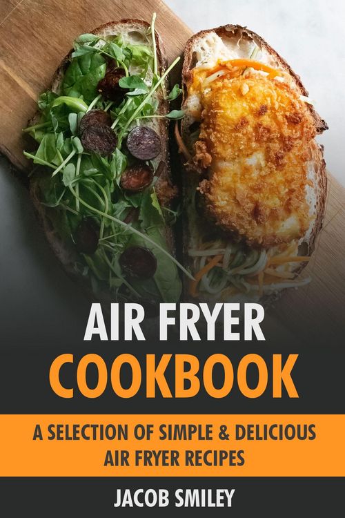 Produktbild: Air Fryer Cookbook: Simple & Delicious Air Fryer Recipes
