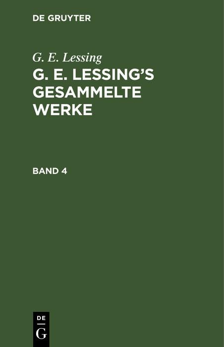 Produktbild: G. E. Lessing: G. E. Lessing's gesammelte Werke. Band 4