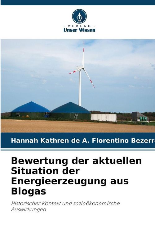 Produktbild: Bewertung der aktuellen Situation der Energieerzeugung aus Biogas