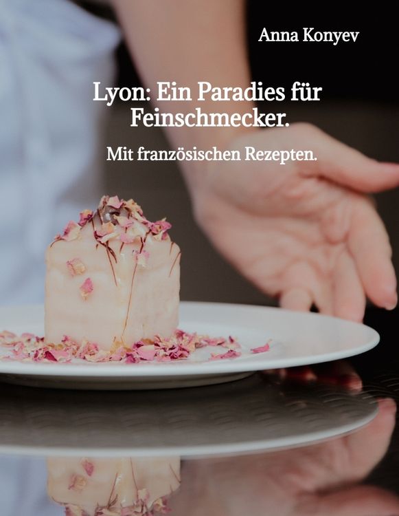 Produktbild: Lyon: Ein Paradies f&uuml;r Feinschmecker.