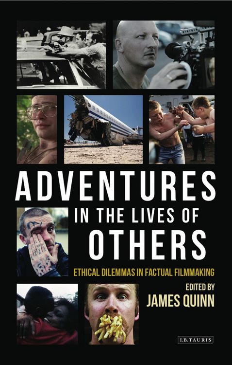 Produktbild: Adventures in the Lives of Others: Ethical Dilemmas in Factual Filmmaking