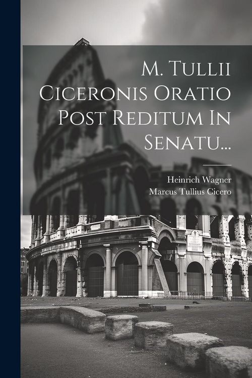 Produktbild: M. Tullii Ciceronis Oratio Post Reditum In Senatu...