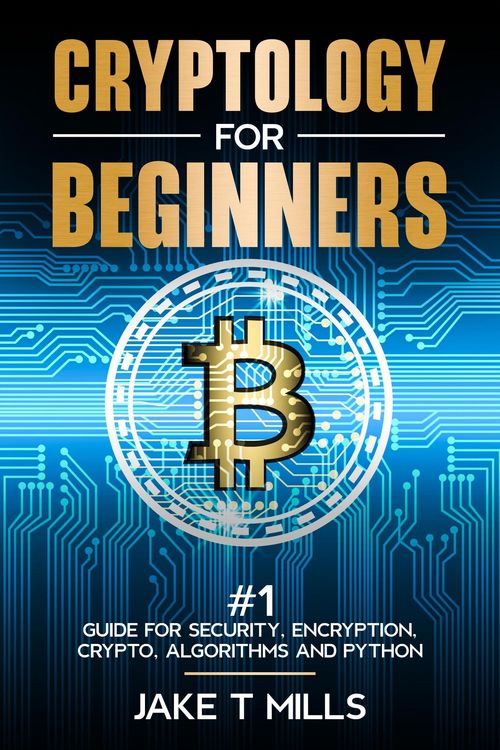 Produktbild: Cryptology for Beginners #1 Guide for Security, Encryption, Crypto, Algorithms and Python