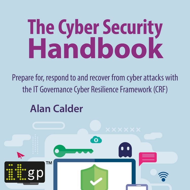 Produktbild: The Cyber Security Handbook &ndash; Prepare for, respond to and recover from cyber attacks