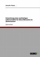Produktbild: Entwicklung eines nachhaltigen Lebensmodells f&uuml;r &auml;ltere Menschen im Gemeinwesen