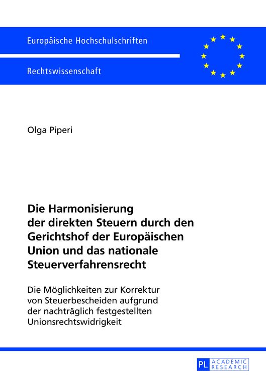 Produktbild: Die Harmonisierung der direkten Steuern durch den Gerichtshof der Europaeischen Union und das nationale Steuerverfahrensrecht