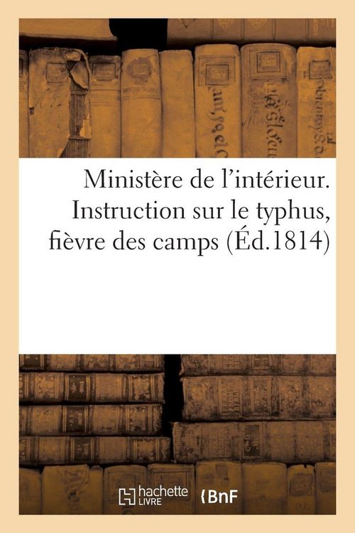 Produktbild: Minist&egrave;re de l'int&eacute;rieur. Instruction sur le typhus, fi&egrave;vre des camps