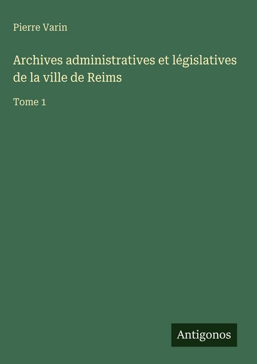 Produktbild: Archives administratives et l&eacute;gislatives de la ville de Reims