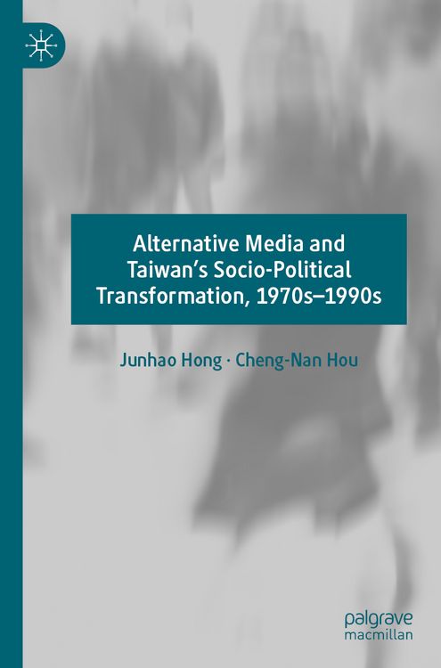 Produktbild: Alternative Media and Taiwan&rsquo;s Socio-Political Transformation, 1970s&ndash;1990s