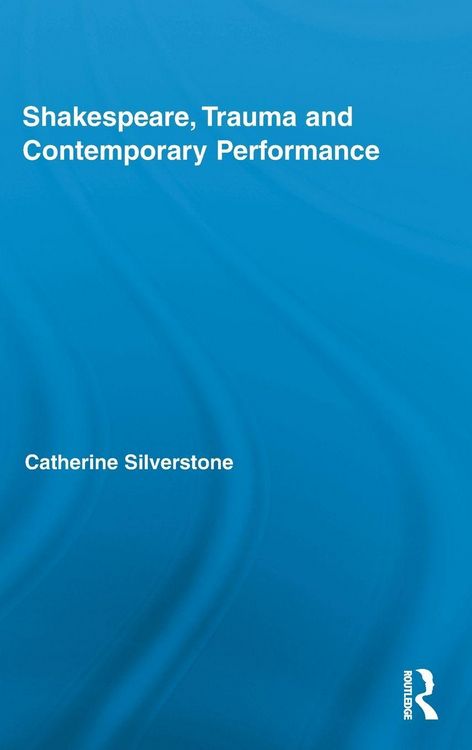 Produktbild: Shakespeare, Trauma and Contemporary Performance