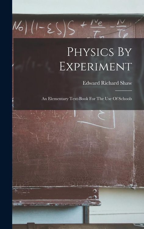 Produktbild: Physics By Experiment: An Elementary Text-book For The Use Of Schools