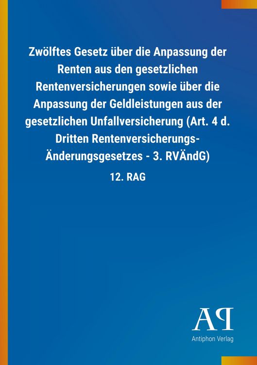 Produktbild: Zw&ouml;lftes Gesetz &uuml;ber die Anpassung der Renten aus den gesetz