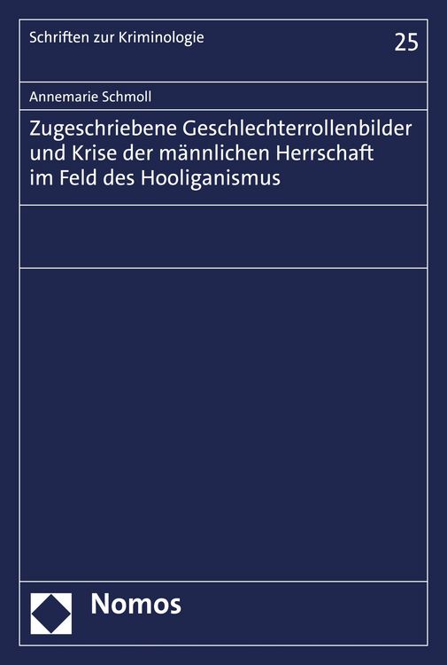 Produktbild: Zugeschriebene Geschlechterrollenbilder und Krise der m&auml;nnlichen Herrschaft im Feld des Hooliganismus