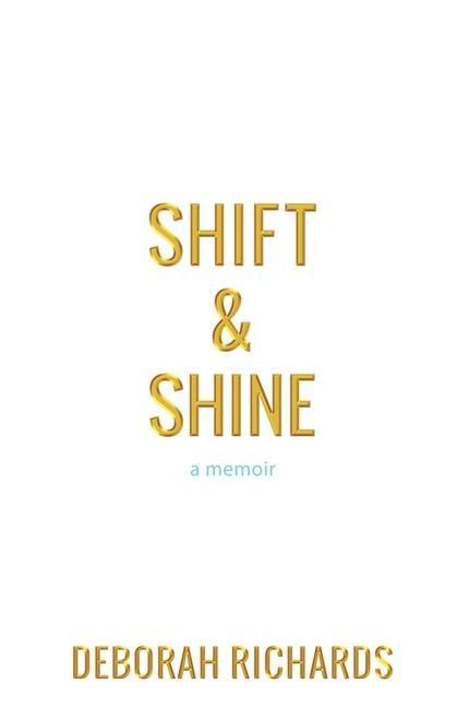 Produktbild: Shift and Shine: A Memoir