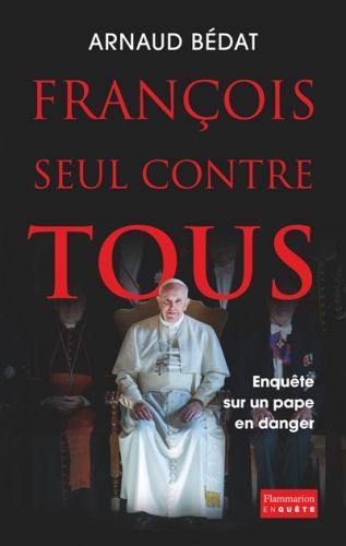 Produktbild: Fran&ccedil;ois, seul contre tous : enqu&ecirc;te sur un pape en danger