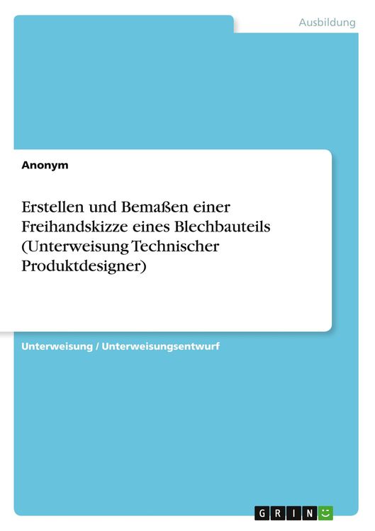 Erstellen und Bemaßen einer Freihandskizze eines Blechbauteils (Unterweisung Technischer Produktdesigner)