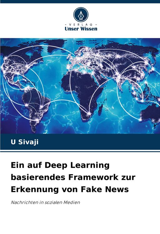 Produktbild: Ein auf Deep Learning basierendes Framework zur Erkennung von Fake News