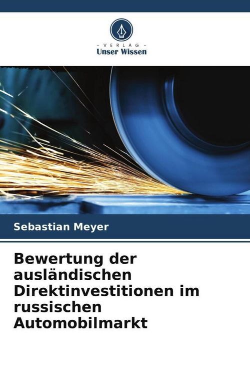 Produktbild: Bewertung der ausl&auml;ndischen Direktinvestitionen im russischen Automobilmarkt