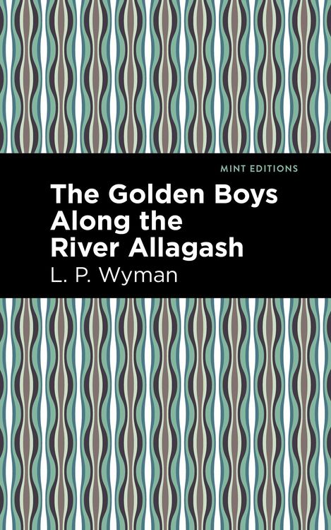Produktbild: The Golden Boys Along the River Allagash