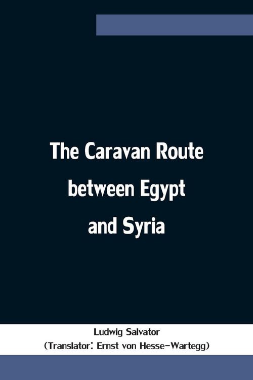 Produktbild: The Caravan Route Between Egypt And Syria