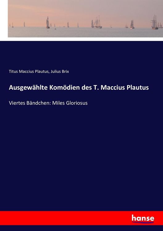 Produktbild: Ausgew&auml;hlte Kom&ouml;dien des T. Maccius Plautus