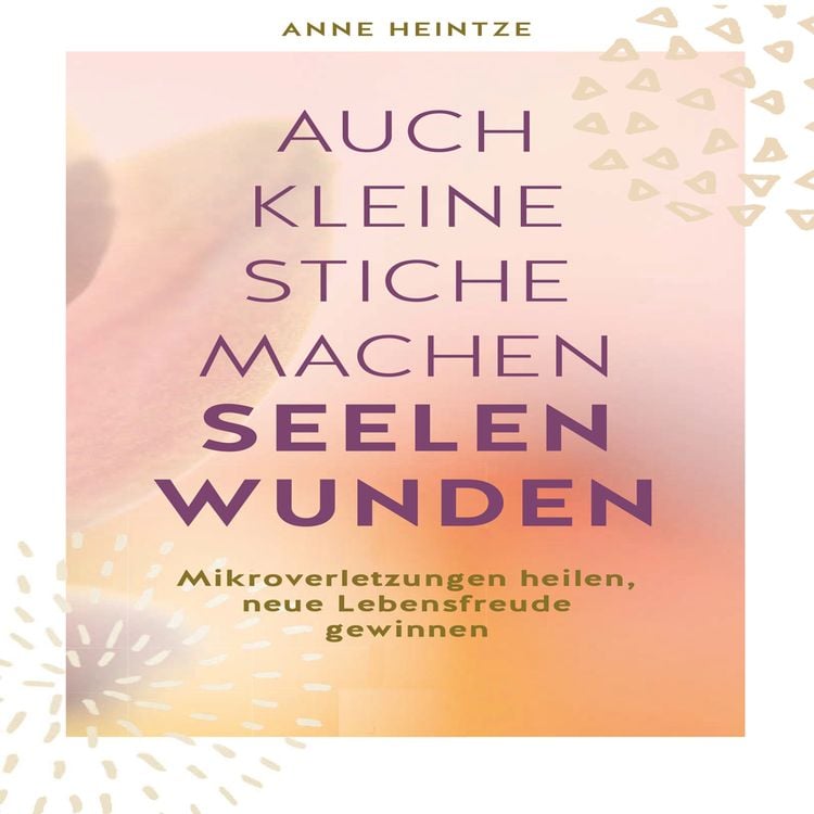 Bild vom Artikel Auch kleine Stiche machen Seelenwunden vom Autor Anne Heintze