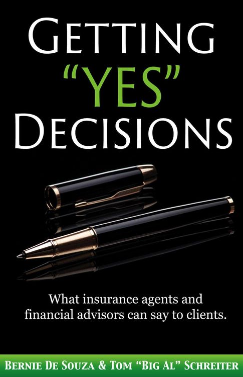 Produktbild: Getting "Yes" Decisions: What insurance agents and financial advisors can say to clients.