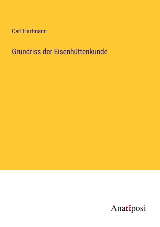 Produktbild: Grundriss der Eisenh&uuml;ttenkunde