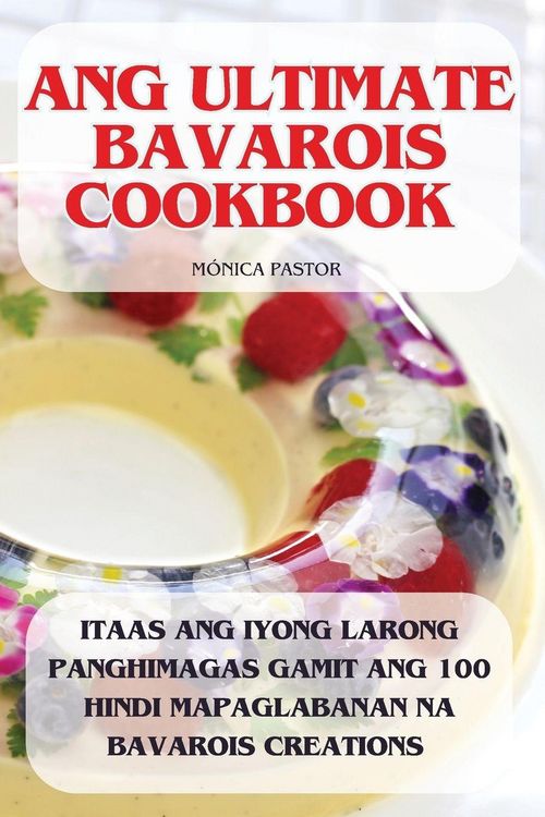 Produktbild: Ang Ultimate Bavarois Cookbook