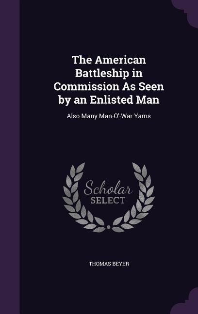 Produktbild: The American Battleship in Commission As Seen by an Enlisted Man