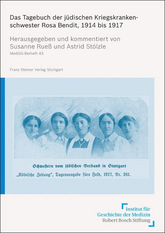 Produktbild: Das Tagebuch der j&uuml;dischen Kriegskrankenschwester Rosa Bendit, 1914 bis 1917