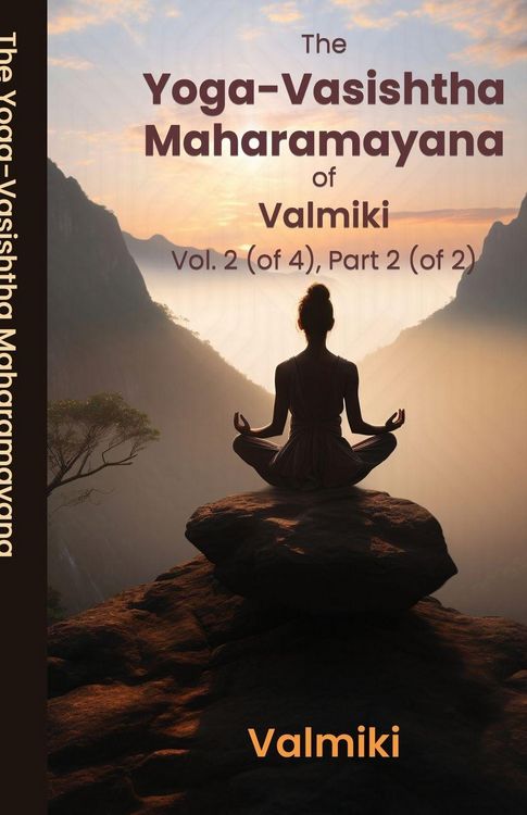 Produktbild: The Yoga-Vasishtha Maharamayana of Valmiki Vol. 2 (of 4), Part 2 (of 2)