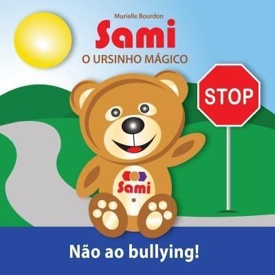 Produktbild: SAMI O URSINHO M&Aacute;GICO: N&atilde;o ao bullying!