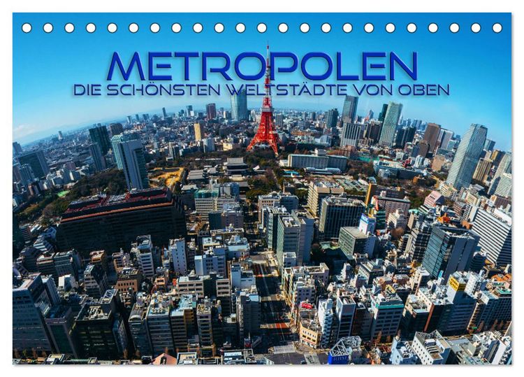 Produktbild: Metropolen - die sch&ouml;nsten Weltst&auml;dte von oben (Tischkalender 2026 DIN A5 quer), CALVENDO Monatskalender